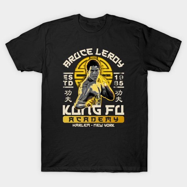 Bruce Leroy Kung Fu Academy 1985 T-Shirt by sepatubau77